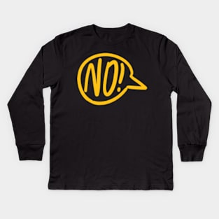 No! Kids Long Sleeve T-Shirt